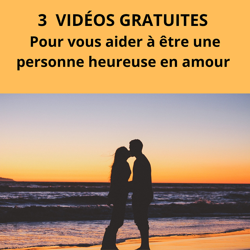 Cadeau 3 vidéos gratuites : Comment aimer sans se perdre