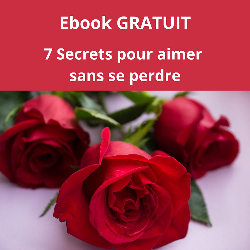 7 Secrets pour aimer sans se perdre