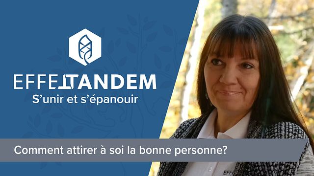 Comment attirer à soi la bonne personne