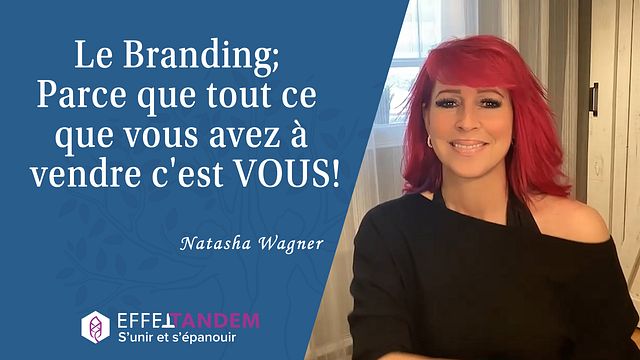 Le Branding; Parce que tout ce que vous avez à vendre c'est VOUS!